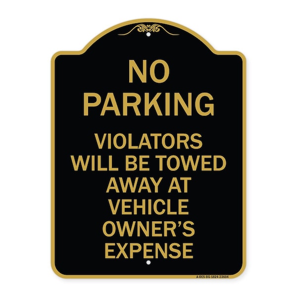 No Parking Violators Towed Away Owners Expense, Black & Gold Alum Sign, 24" L, 18" H, BG-1824-23604